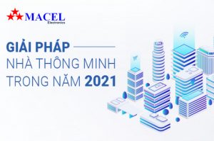 giải pháp nhà thông minh trong năm 2021